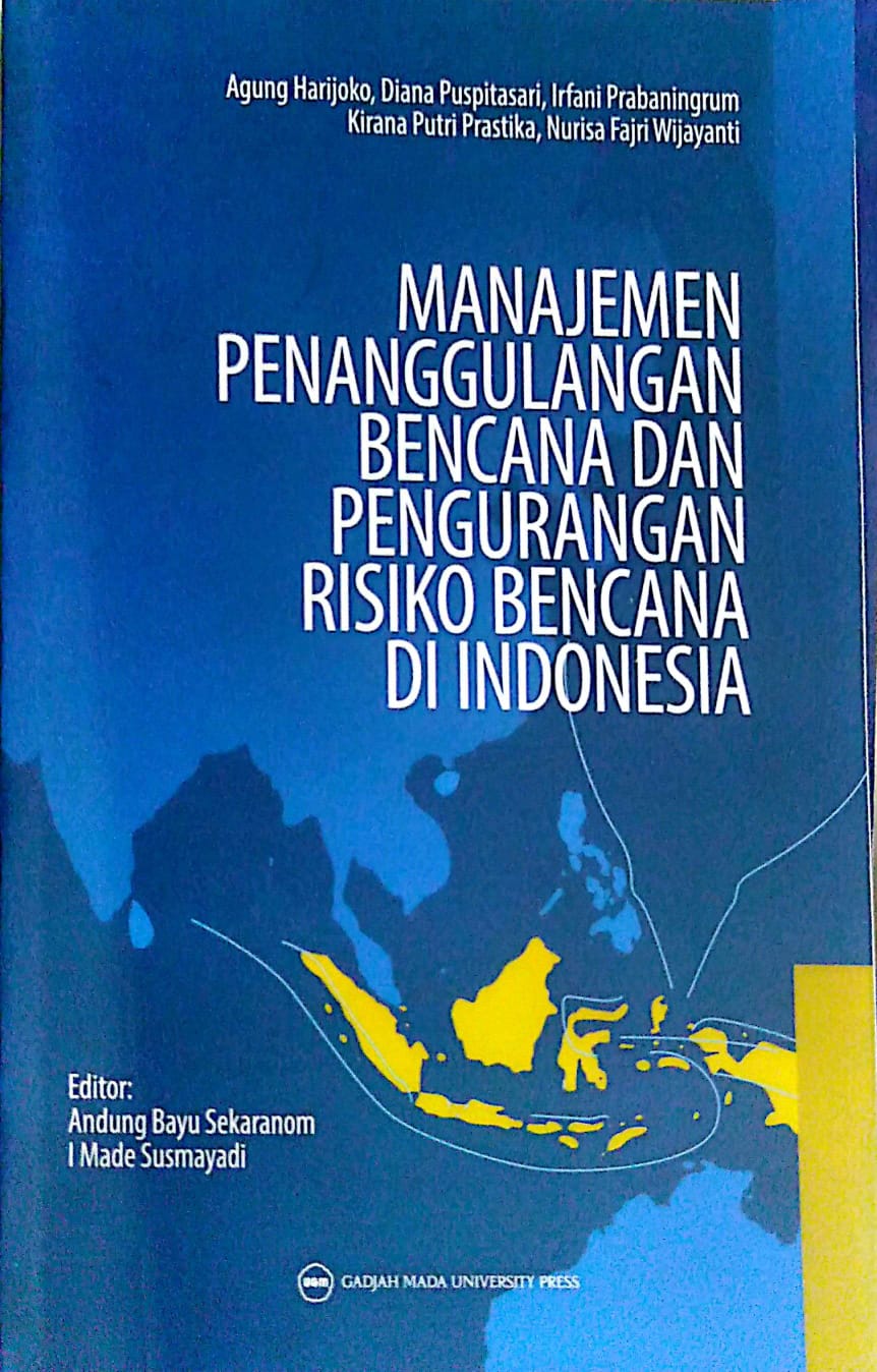 Manajemen Penanggulangan Bencana dan Pengurangan Risiko Bencana di Indonesia