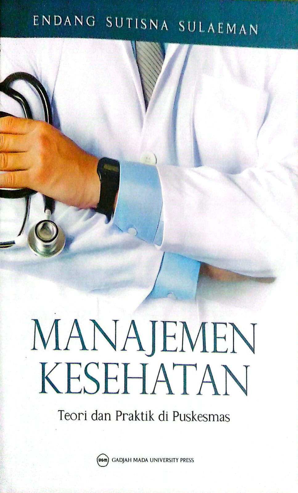 Manajemen Kesehatan : Teori dan Praktik di Puskesmas