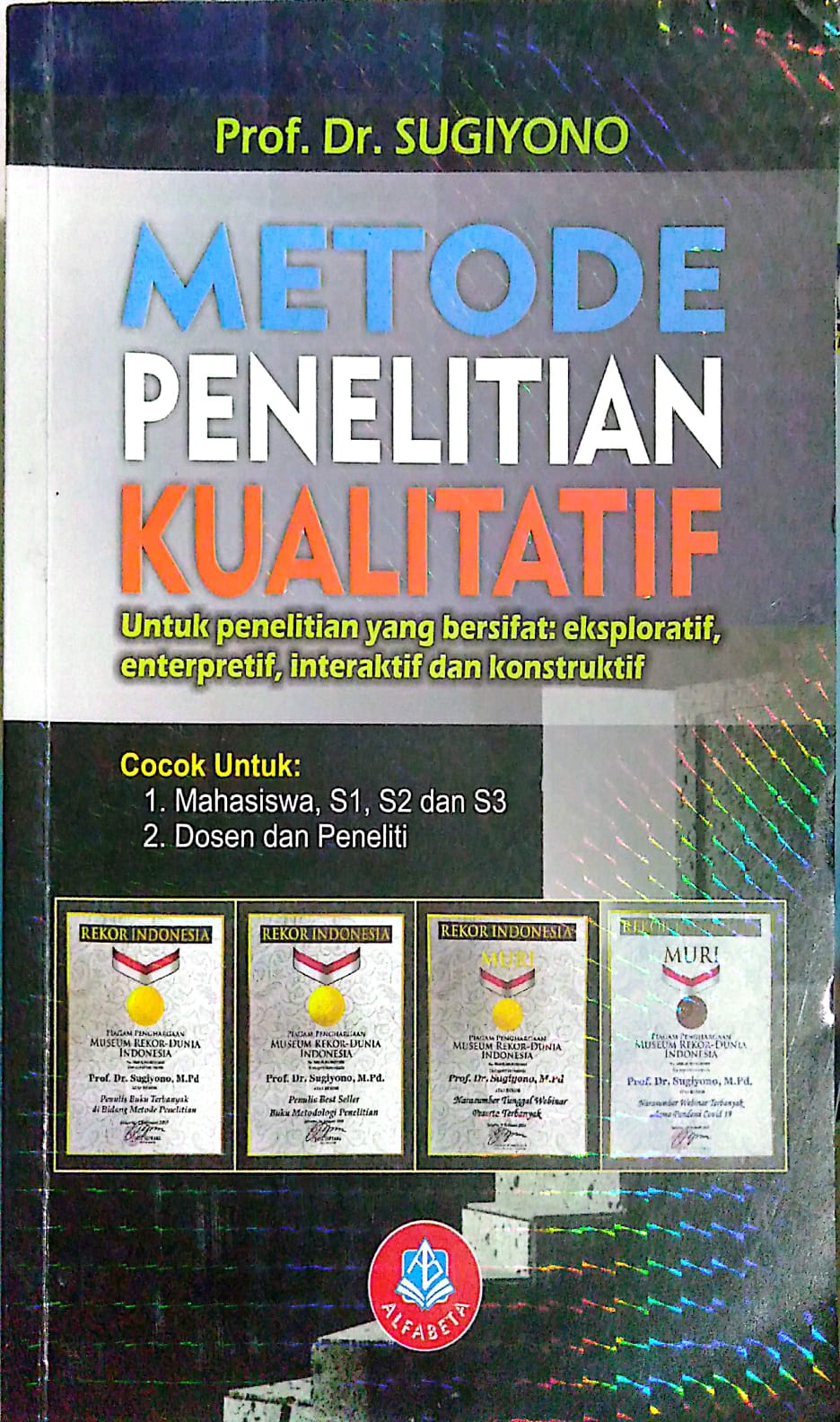 Metode Penelitian Kualitatif : Untuk penelitian yang bersifat eksploratif, enterpretif, interaktif, dan konstruksi