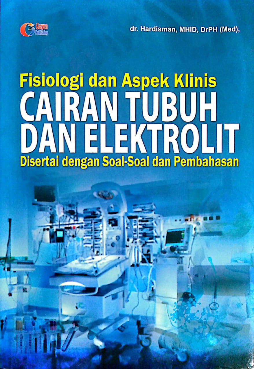 Fisiologi dan Aspek Klinis Cairan Tubuh dan Elektrolit disertai dengan soal-soal dan pembahasannya