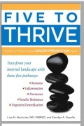 E-Book Kedokteran  Five to Thrive Your Cutting Edge Cancer Prevention Plan-Active Interest Media