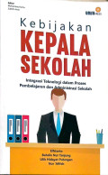 Kebijakan Kepala Sekolah : Integritas Teknologi dalam Proses Pembelajaran dan Administrasi Sekolah
