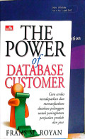 The Power of Database Customer : Cara cerdas mendapat dan memanfaatkan database pelanggan untuk peningkatan penjualan produk
