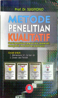 Metode Penelitian Kualitatif : Untuk penelitian yang bersifat eksploratif, enterpretif, interaktif, dan konstruksi
