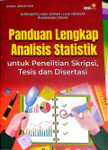 Panduan Lengkap Analisis Statistik : Untuk Penelitian Skripsi Tesis dan Disertasi